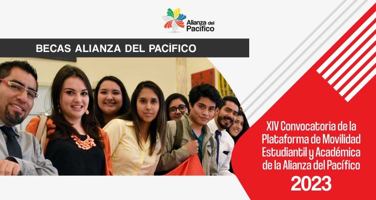 XIV Convocatoria de la plataforma de movilidad estudiantil y académica de la alianza del pacífico 2023