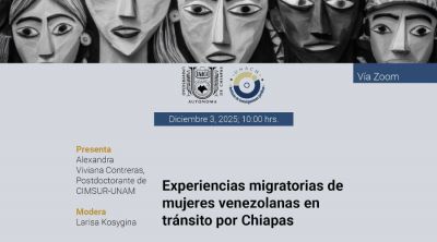 Conferencia: “Experiencias migratorias de mujeres venezolanas en tránsito por Chiapas”