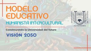 Modelo Educativo Humanista Intercultural visi&oacute;n 2050 de la Benem&eacute;rita Universidad Aut&oacute;noma de Chiapas