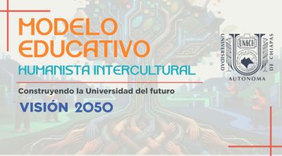 Modelo Educativo Humanista Intercultural visión 2050 de la Benemérita Universidad Autónoma de Chiapas