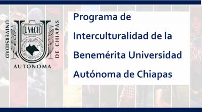 Programa de Interculturalidad de la Benemérita Universidad Autónoma de Chiapas.