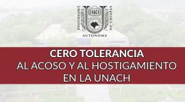 Cero tolerancia al acoso y al hostigamiento en la UNACH