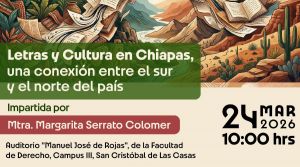 Conferencia Magistral &ldquo;Letras y Cultura en Chiapas&rdquo;