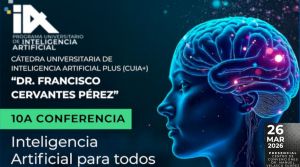 C&aacute;tedra universitaria de inteligencia artificial PLUS (CUIA+): 10&ordf; conferencia &ldquo;Inteligencia Artificial para todos&rdquo;