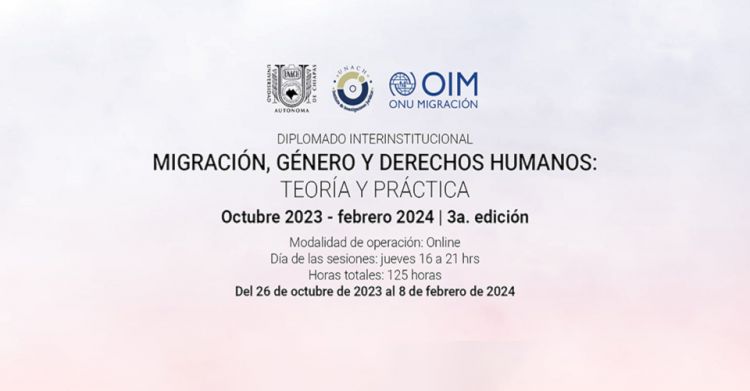Diplomado: “Migración, Género y Derechos humanos: teoría y práctica”