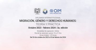 Diplomado: “Migración, Género y Derechos humanos: teoría y práctica”