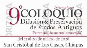 9° Coloquio Internacional Difusión y Preservación de Fondos Antiguos