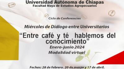 Ciclo de conferencias: Miércoles de diálogo entre universitarios &quot;entre café té hablemos del conocimiento&quot;